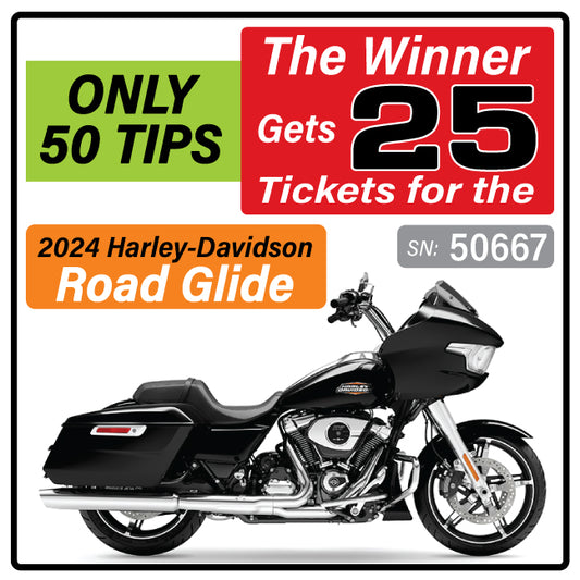 25 Tickets for the Harley Davidson Main Raffle #50667